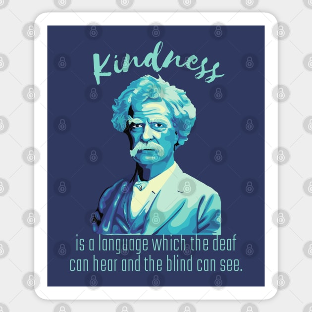 Mark Twain Portrait And Kindness Quote Sticker by Slightly Unhinged